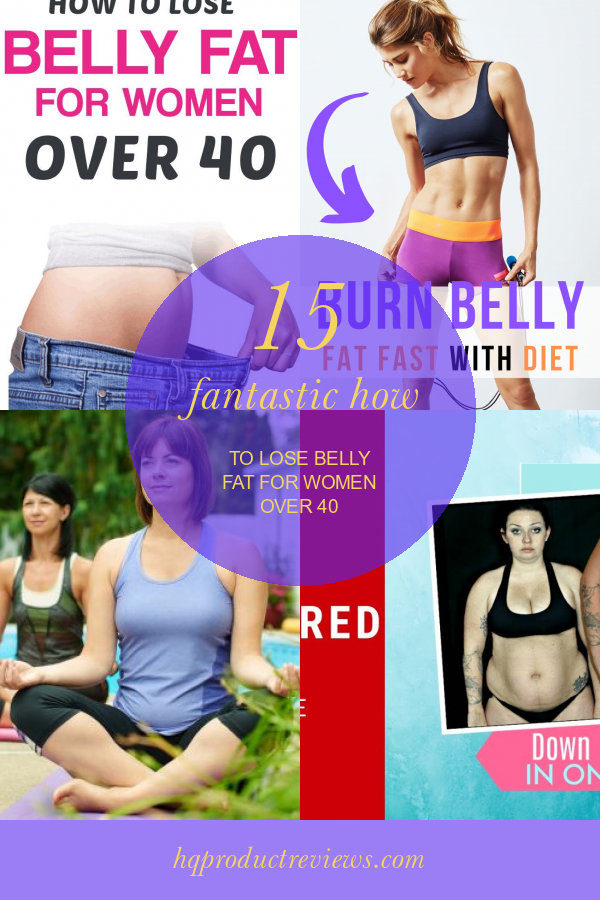 15-fantastic-how-to-lose-belly-fat-for-women-over-40-best-product-reviews